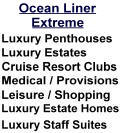 Ocean Liner Extreme, Luxury Homes, Penthouses, Luxury Estates, Cruise Resort Clubs, Leisure, Entertainment, Shopping, Estate Homes, Staff Suites, State of The Art Twin Hull Ocean Liner Extreme Homes.